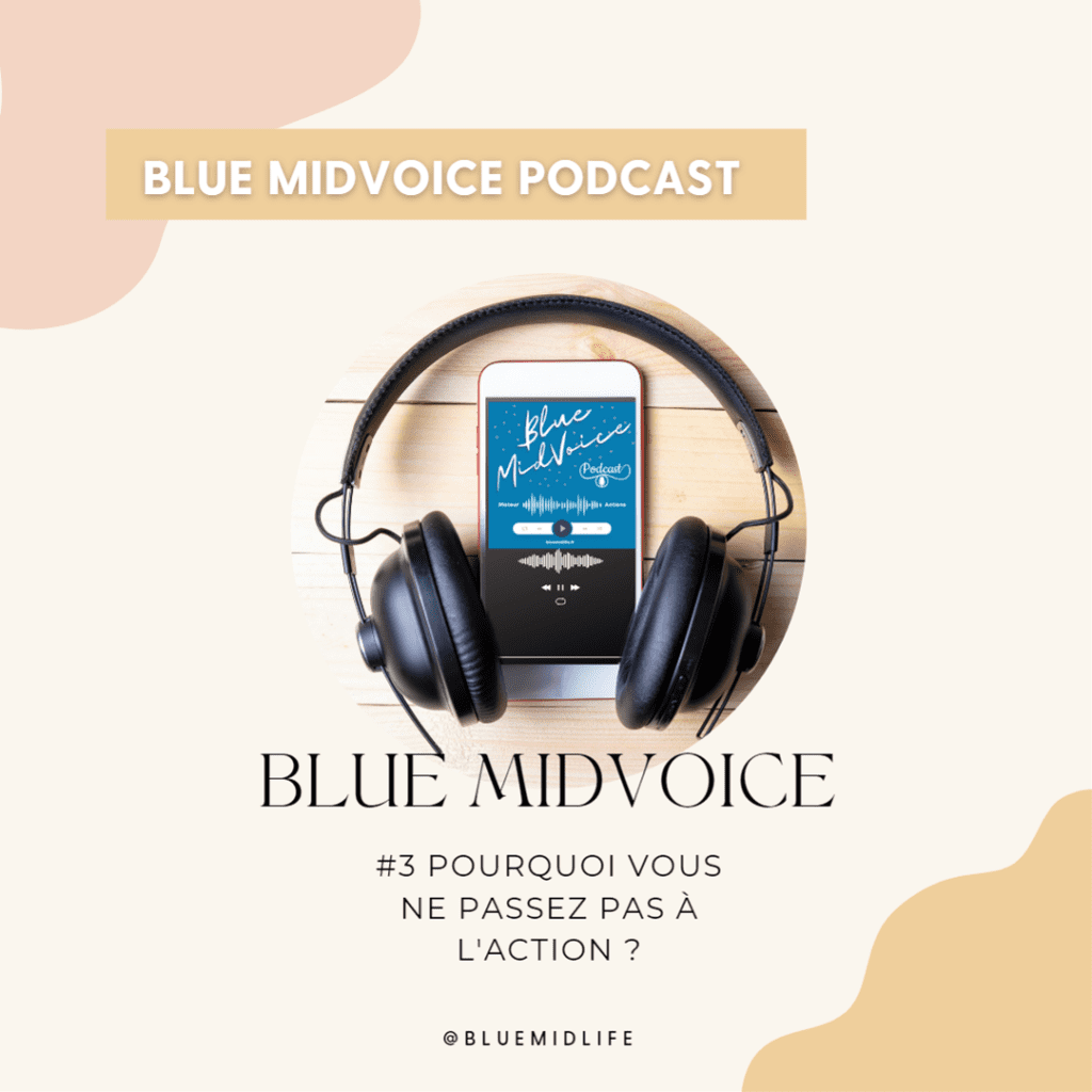 Blue MidVoice Podcast
Blue Midlife
Bilan de compétences
Nancy
1 casque avec un téléphone vers le podcast sur une table en bois avec le texte Episode 3 : Pourquoi vous ne passez pas à l’action
