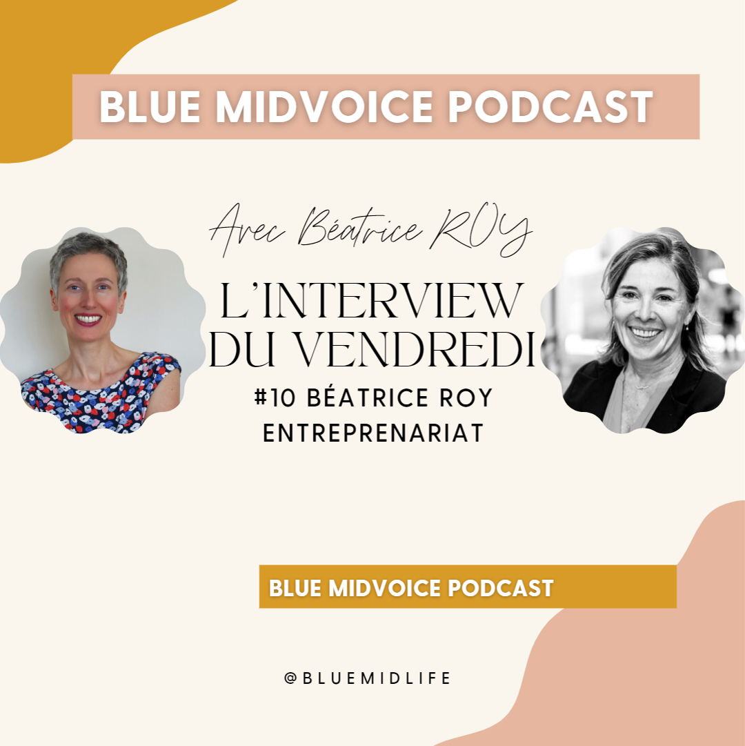 Blue MidVoice Episode 10 : Béatrice ROY