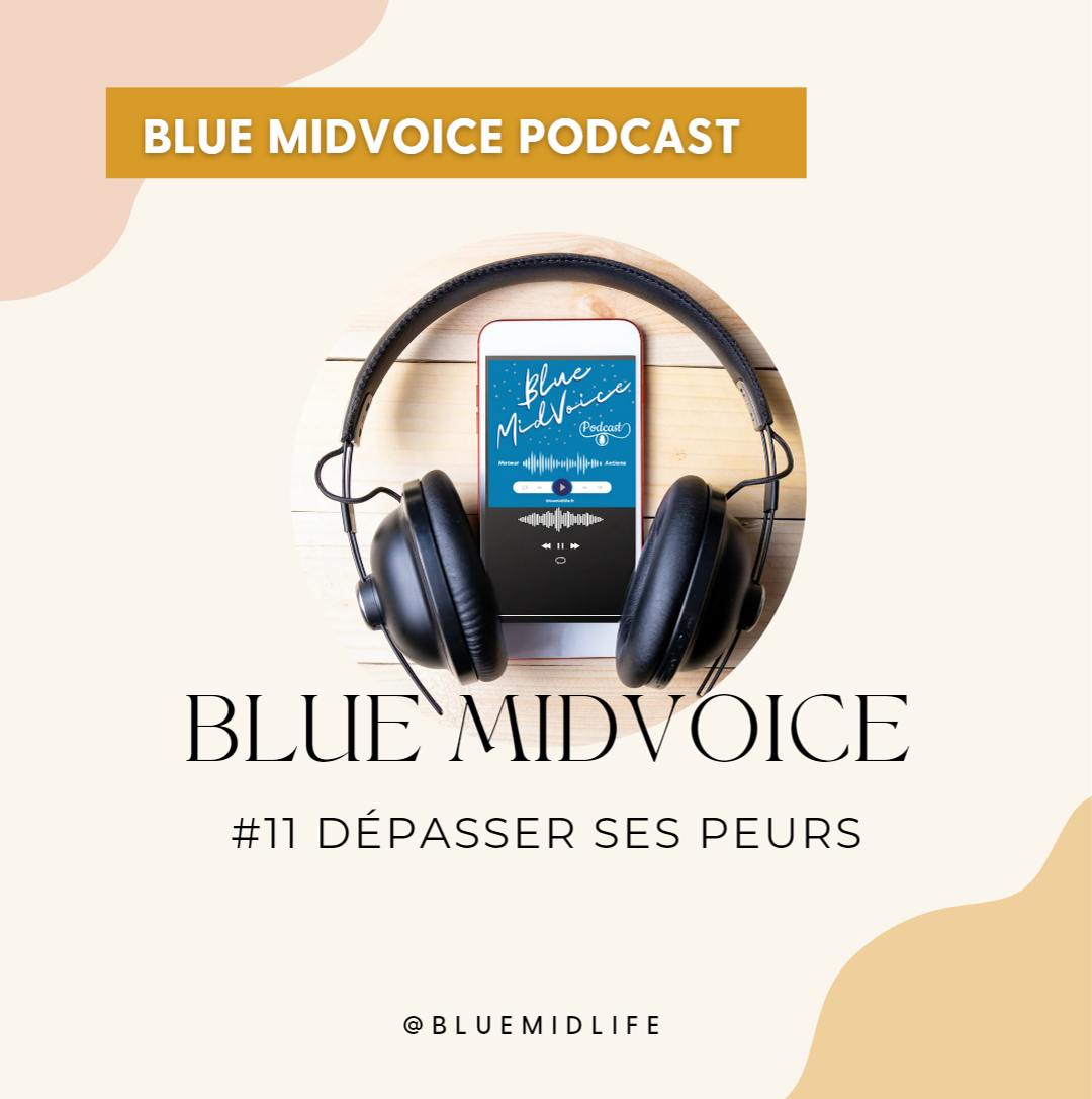 Blue MidVoice Episode 11 : Dépasser ses peurs