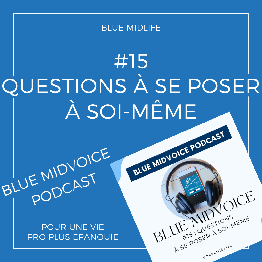 Blue MidVoice Episode 15 : Questions à se poser à soi-même