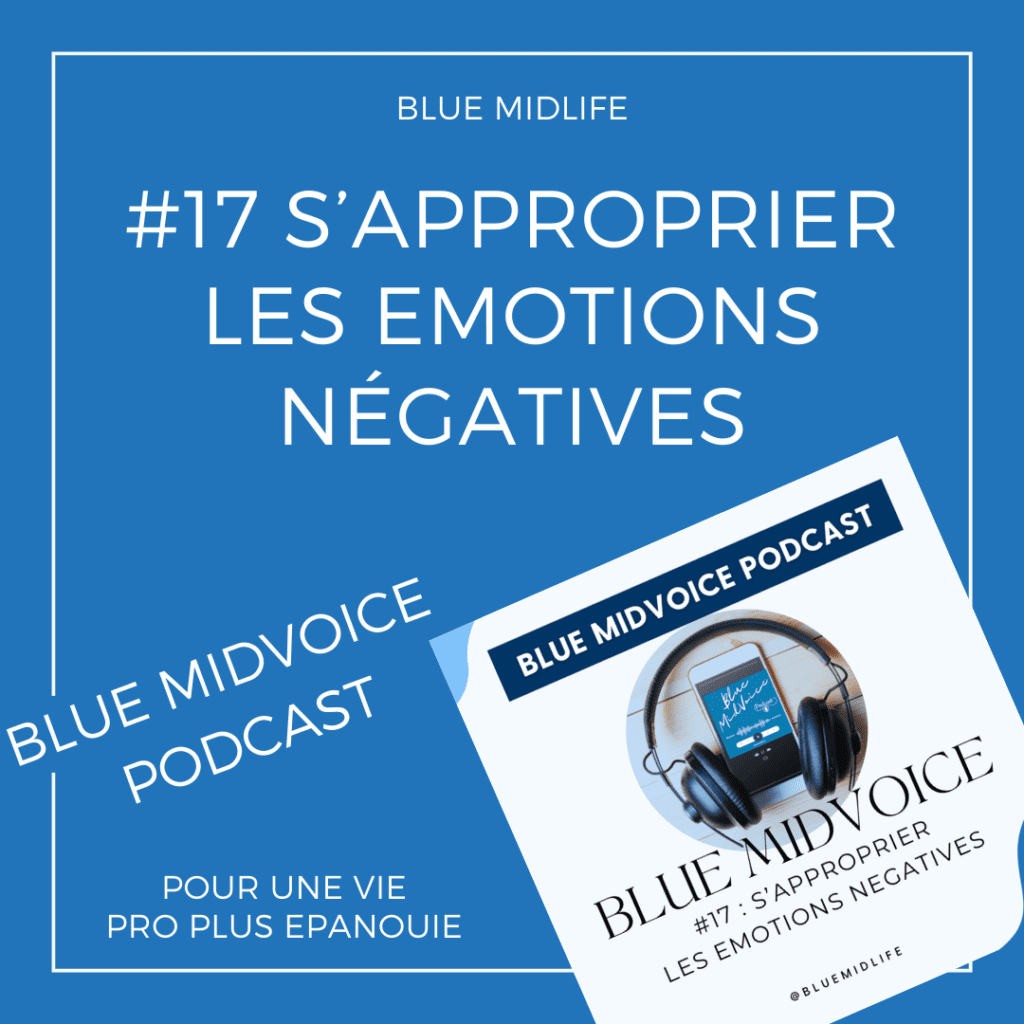 Blue MidVoice
Blue Midlife
Nancy
catherine BARLOY
Dépasser ses peurs
Entreprenariat
Accompagnement emploi
bilan de compétences
podcast
s'approprier les émotions négatives
Episode #17 : s'approprier des émotions négatives