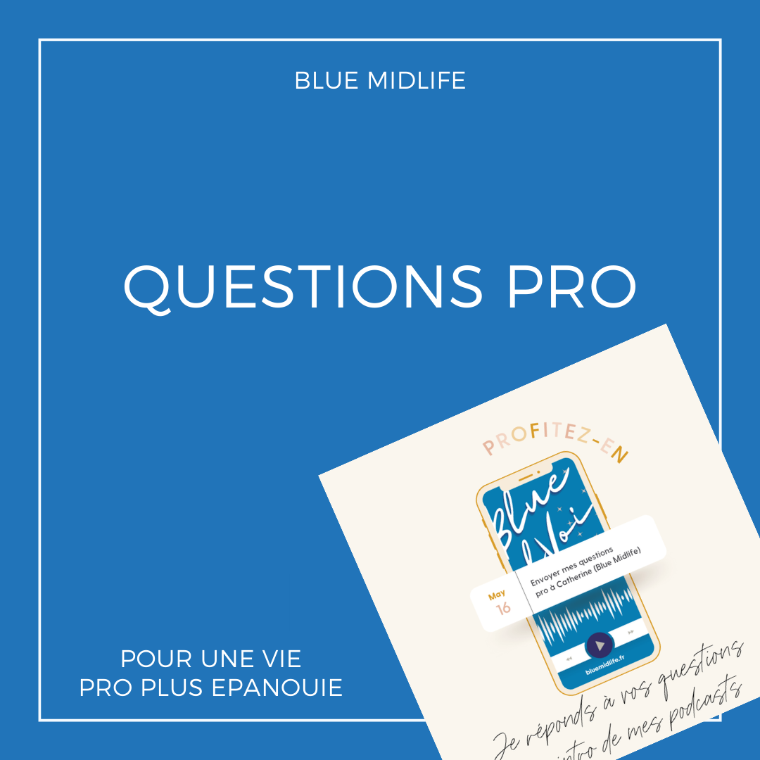 Questions sur votre vie pro ?