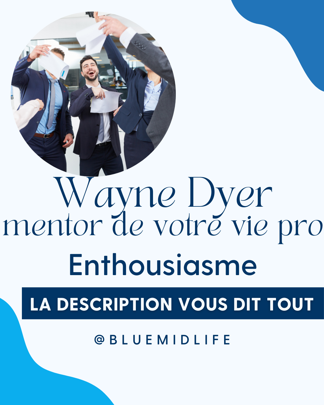 Wayne Dyer mentor de votre vie pro : l’Enthousiasme