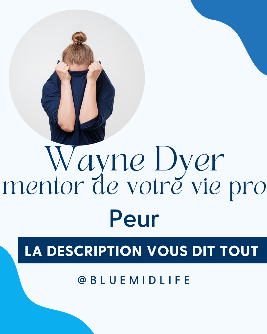 Wayne Dyer mentor de votre vie pro : Peur
