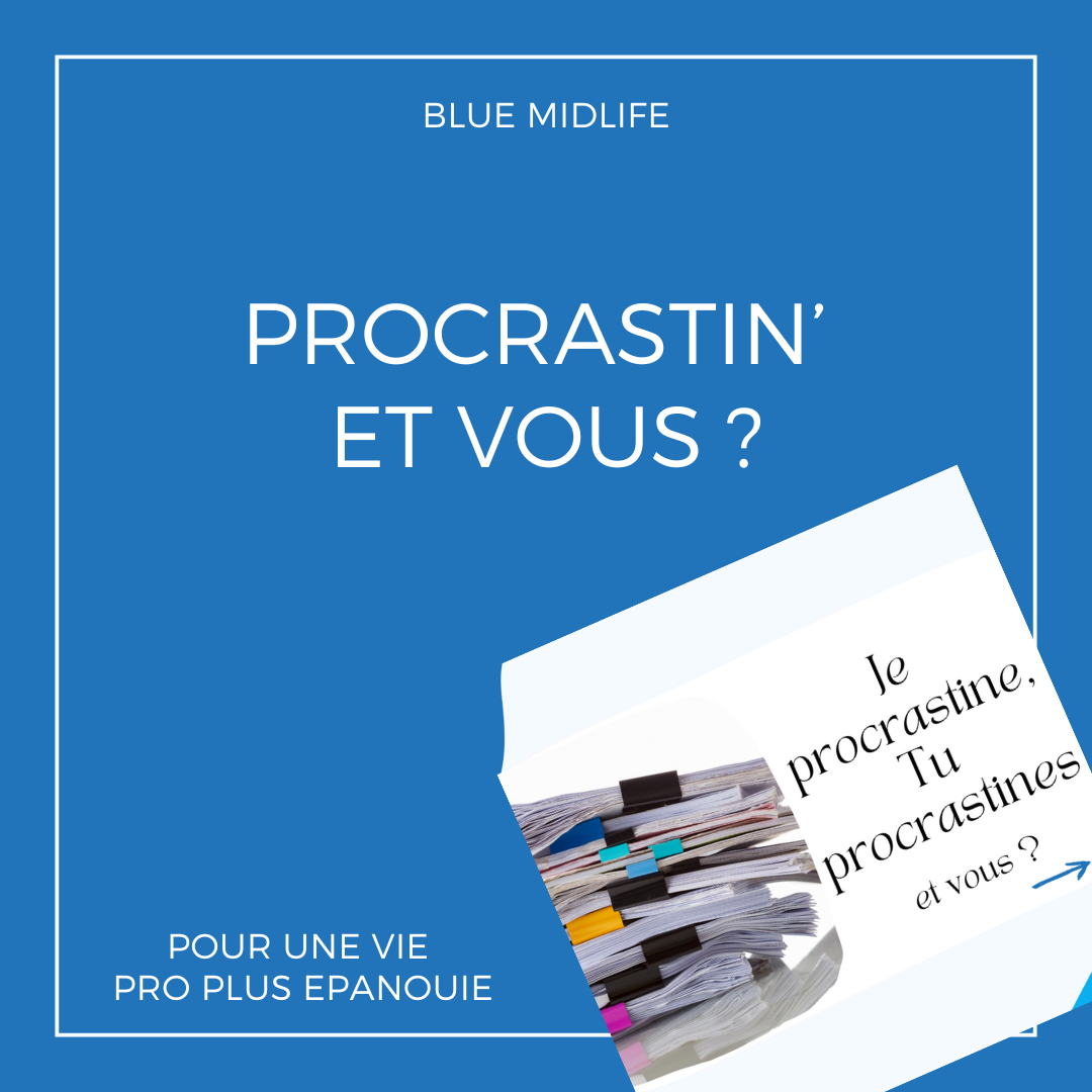 Je procrastine, tu procrastines et vous ?