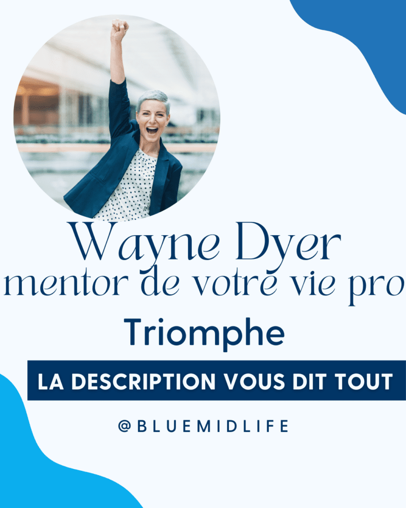 Wayne Dyer, compétition, collaboration, inquiétude, productivité, persévérance, innovation, apprentissage continu, respect des différences, réussite professionnelle, triomphe, coaching professionnel, bilans de compétences en ligne
Blue Midlife
Catherine BARLOY
Coach en bilan de compétences
Coach professionnel
Nancy

