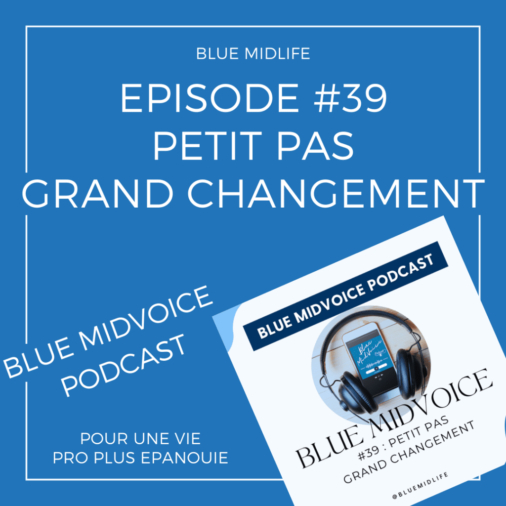 Blue Midlife
Blue MidVoice
Catherine BARLOY
Coach en bilan de compétences
Coach professionnel
Nancy
Jaquette du podcast Episode 39 : Petit pas et grand changement