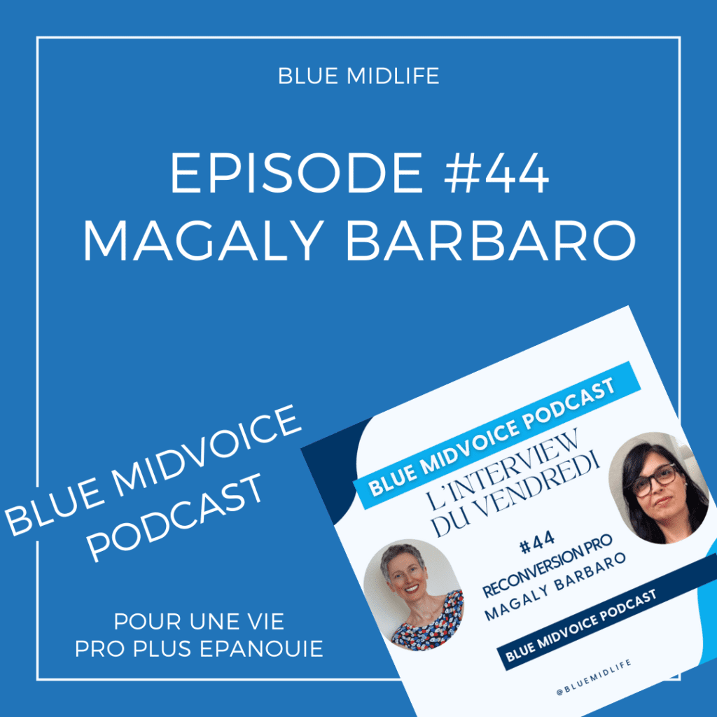 Blue Midlife
Blue MidVoice
Catherine BARLOY
Coach en bilan de compétences
Coach professionnel
Nancy
Jaquette du podcast avec Magaly Barbaro